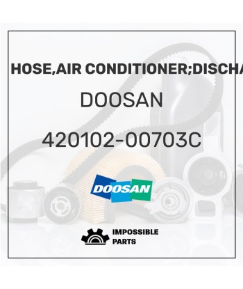 HOSE,AIR CONDITIONERDISCHARGE , 420102-00703C Découvrez la collection