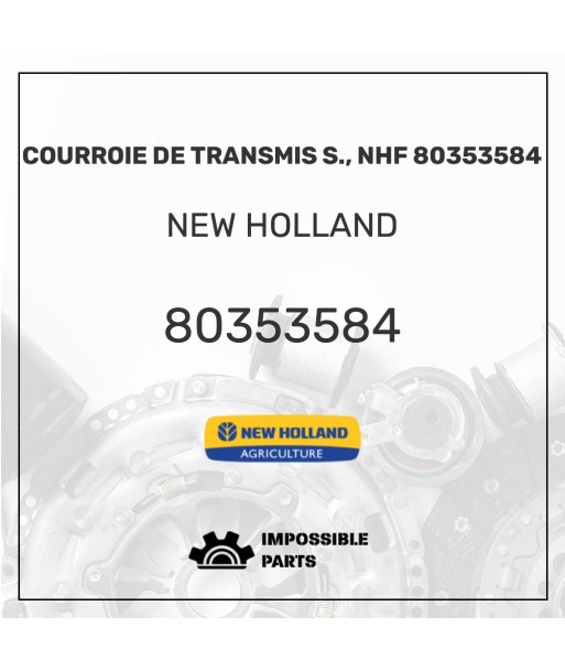 COURROIE DE TRANSMIS S., NHF 80353584 Fin de série