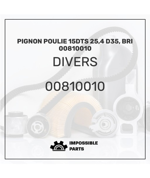 PIGNON POULIE 15DTS 25,4 D35, BRI 00810010 Vous souhaitez 