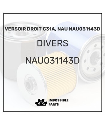 VERSOIR DROIT C31A, NAU NAU031143D outlet