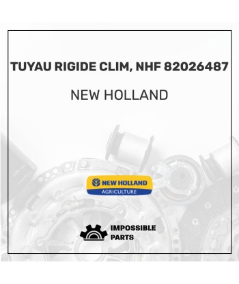 TUYAU RIGIDE CLIM, NHF 82026487 meilleur choix